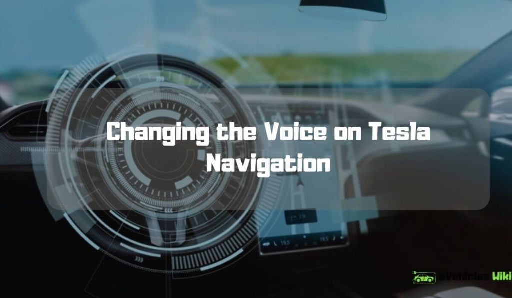 changing voice Voice on Tesla Navigation